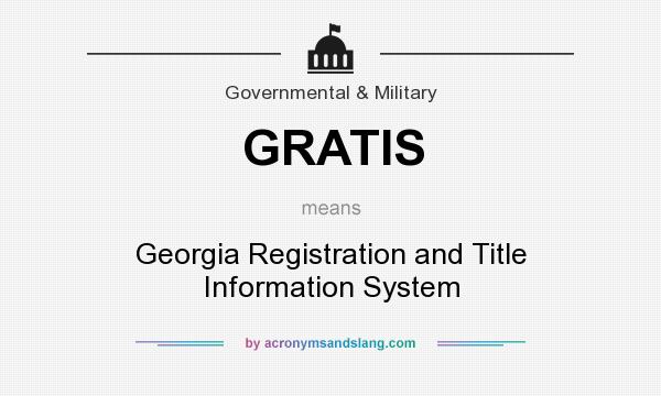What does GRATIS mean? It stands for Georgia Registration and Title Information System