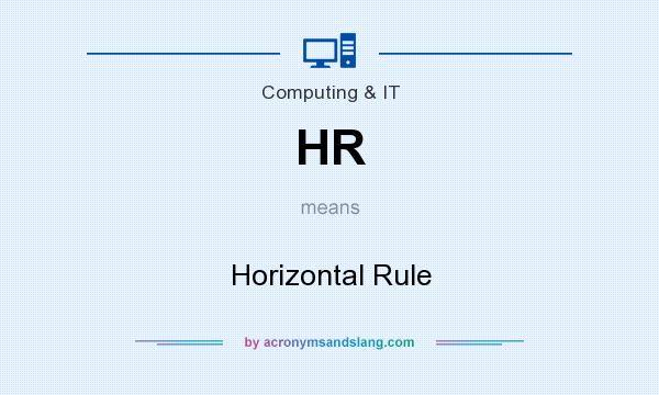 What does HR mean? It stands for Horizontal Rule