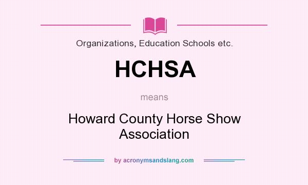 What does HCHSA mean? It stands for Howard County Horse Show Association