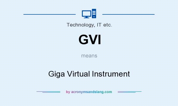 What does GVI mean? It stands for Giga Virtual Instrument