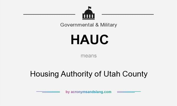 What does HAUC mean? It stands for Housing Authority of Utah County