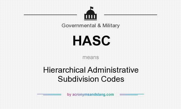 What does HASC mean? It stands for Hierarchical Administrative Subdivision Codes
