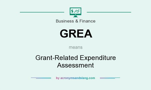 What does GREA mean? It stands for Grant-Related Expenditure Assessment