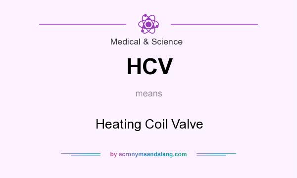 What does HCV mean? It stands for Heating Coil Valve