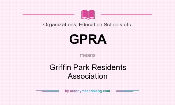 What does GPRA mean? It stands for Griffin Park Residents Association