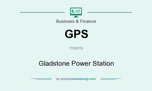 What does GPS mean? It stands for Gladstone Power Station