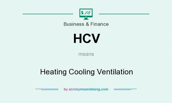 What does HCV mean? It stands for Heating Cooling Ventilation