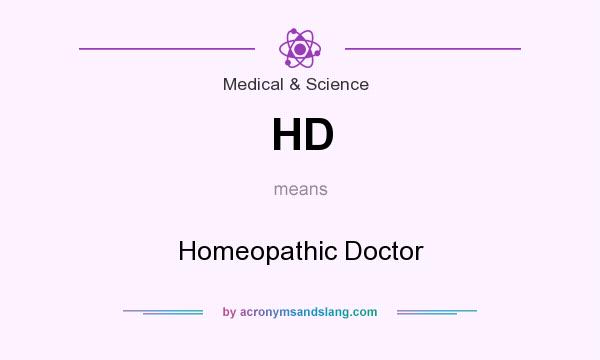 What does HD mean? It stands for Homeopathic Doctor
