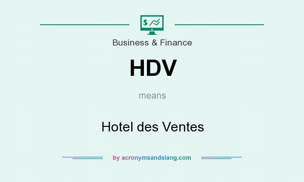 What does HDV mean? It stands for Hotel des Ventes