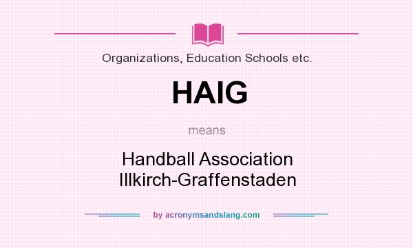 What does HAIG mean? It stands for Handball Association Illkirch-Graffenstaden