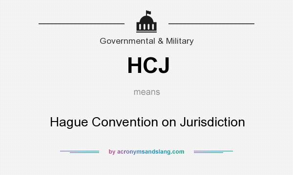 What does HCJ mean? It stands for Hague Convention on Jurisdiction