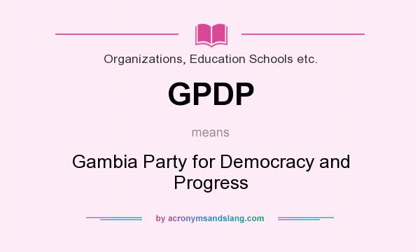 What does GPDP mean? It stands for Gambia Party for Democracy and Progress
