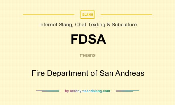 What does FDSA mean? It stands for Fire Department of San Andreas