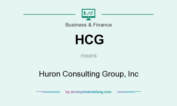 What does HCG mean? It stands for Huron Consulting Group, Inc