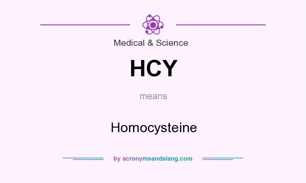 What does HCY mean? It stands for Homocysteine