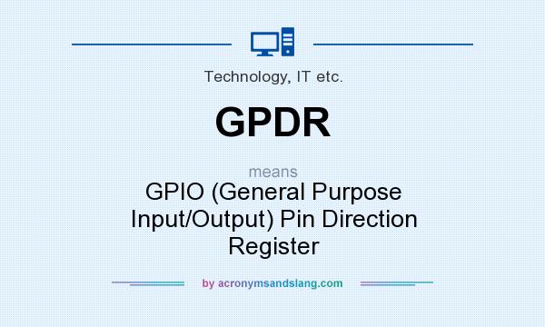 What does GPDR mean? It stands for GPIO (General Purpose Input/Output) Pin Direction Register