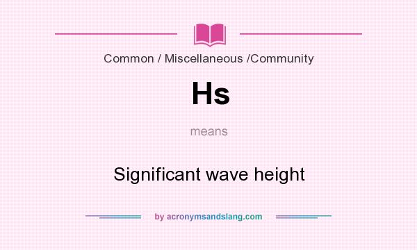 What does Hs mean? It stands for Significant wave height