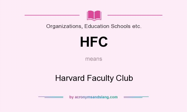 What does HFC mean? It stands for Harvard Faculty Club
