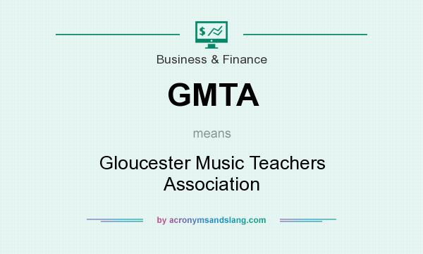 What does GMTA mean? It stands for Gloucester Music Teachers Association
