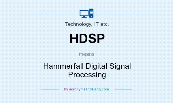 What does HDSP mean? It stands for Hammerfall Digital Signal Processing