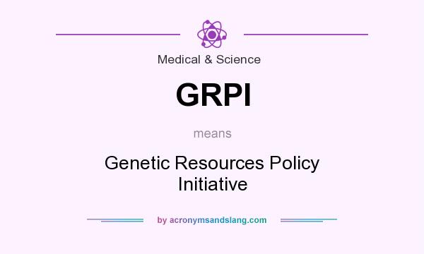 What does GRPI mean? It stands for Genetic Resources Policy Initiative