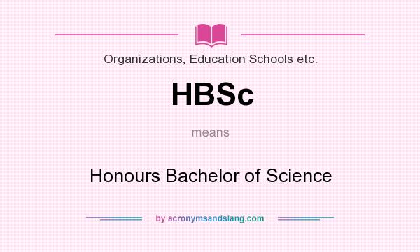 What does HBSc mean? It stands for Honours Bachelor of Science