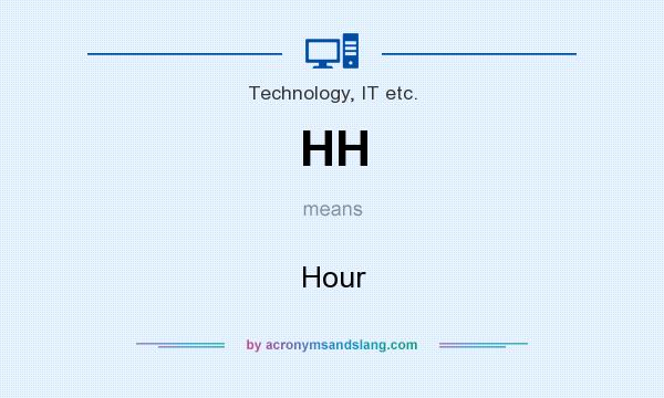 What does HH mean? It stands for Hour