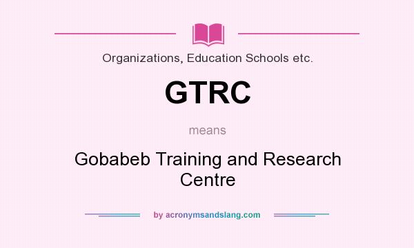 What does GTRC mean? It stands for Gobabeb Training and Research Centre
