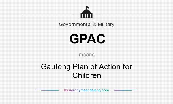 What does GPAC mean? It stands for Gauteng Plan of Action for Children