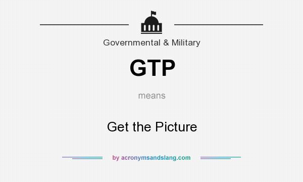 What does GTP mean? It stands for Get the Picture