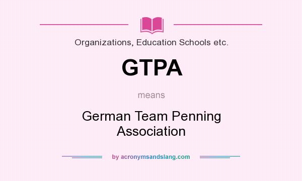 What does GTPA mean? It stands for German Team Penning Association