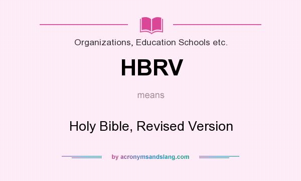 What does HBRV mean? It stands for Holy Bible, Revised Version