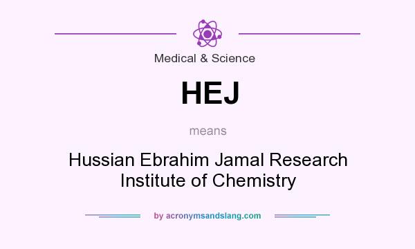 What does HEJ mean? It stands for Hussian Ebrahim Jamal Research Institute of Chemistry