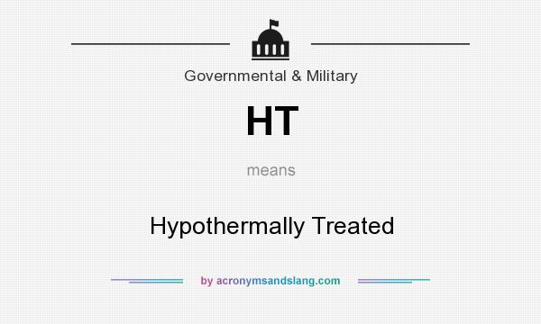 What does HT mean? It stands for Hypothermally Treated