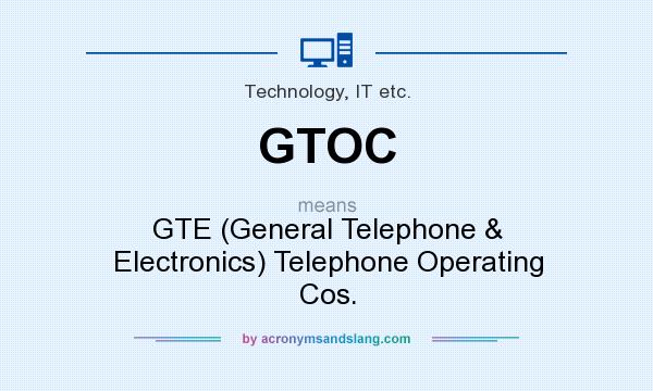 What does GTOC mean? It stands for GTE (General Telephone & Electronics) Telephone Operating Cos.