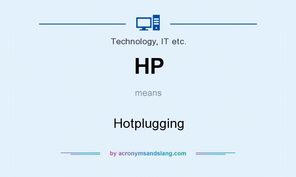 What does HP mean? It stands for Hotplugging