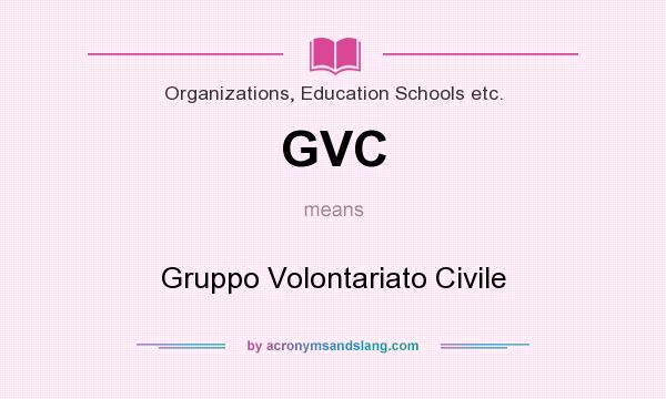 What does GVC mean? It stands for Gruppo Volontariato Civile