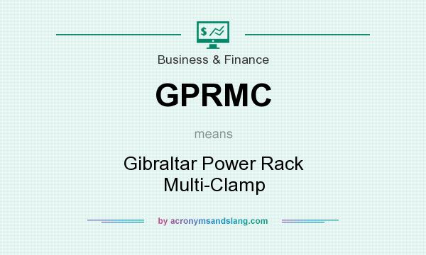 What does GPRMC mean? It stands for Gibraltar Power Rack Multi-Clamp