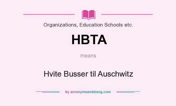 What does HBTA mean? It stands for Hvite Busser til Auschwitz