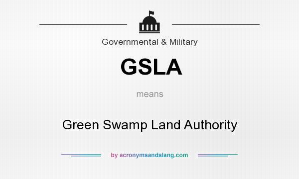 What does GSLA mean? It stands for Green Swamp Land Authority