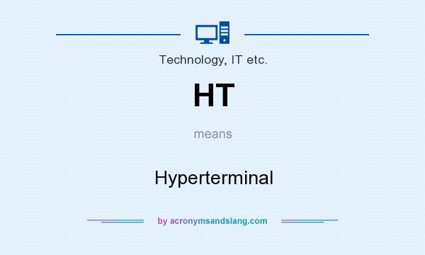 What does HT mean? It stands for Hyperterminal