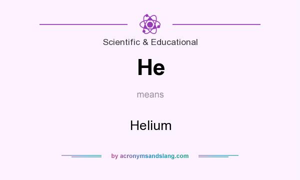 What does He mean? It stands for Helium