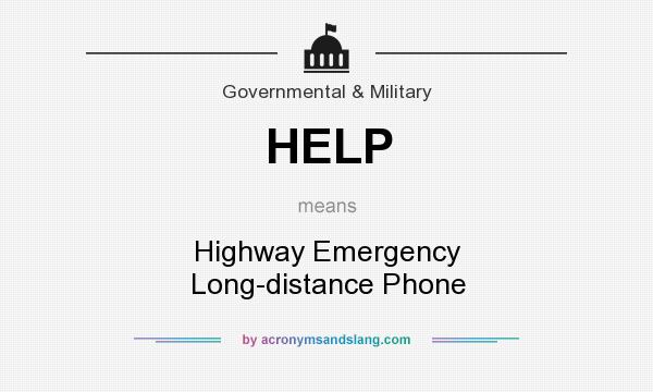 What does HELP mean? It stands for Highway Emergency Long-distance Phone