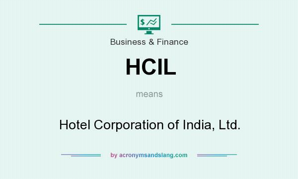 What does HCIL mean? It stands for Hotel Corporation of India, Ltd.