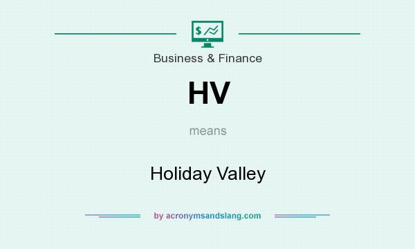 What does HV mean? It stands for Holiday Valley