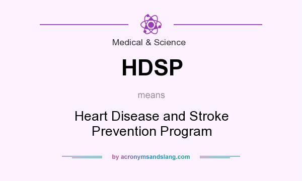 What does HDSP mean? It stands for Heart Disease and Stroke Prevention Program