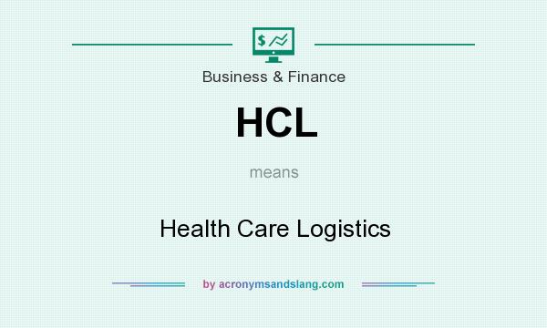 What does HCL mean? It stands for Health Care Logistics