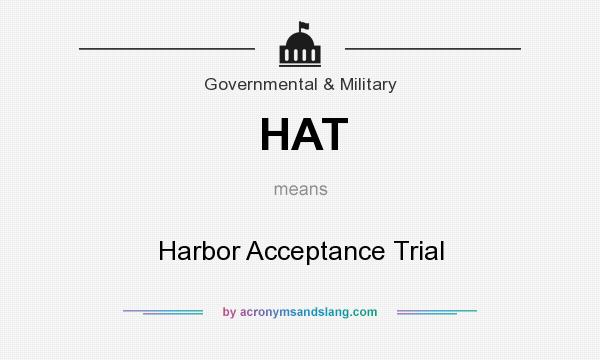 What does HAT mean? It stands for Harbor Acceptance Trial