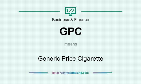What does GPC mean? It stands for Generic Price Cigarette