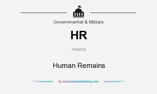 What does HR mean? It stands for Human Remains
